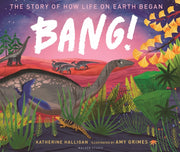 Bang The Story/how Life On Earth Began By Halligan, Katherine