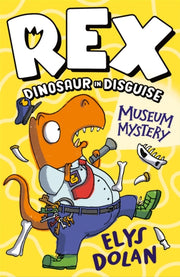 Rex Dinosaur In Disguise Museum Mystery By Dolan, Elys