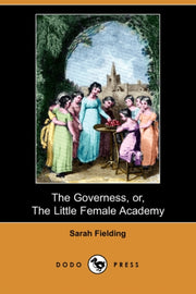 The Governess, Or, The Little Female Aca By Fielding, Sarah