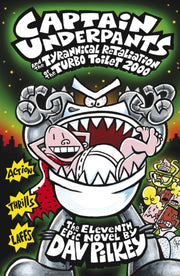 Captain Underpants &/tyrannical Retaliat