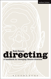 Directing A Handbook For Emerging Theatr By Swain, R
