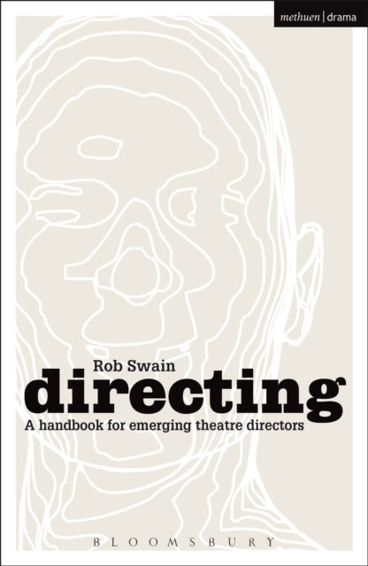 Directing A Handbook For Emerging Theatr By Swain, R