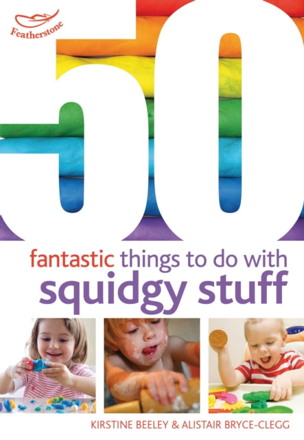 50 Fantastic Things/do With Squidgy Stuf