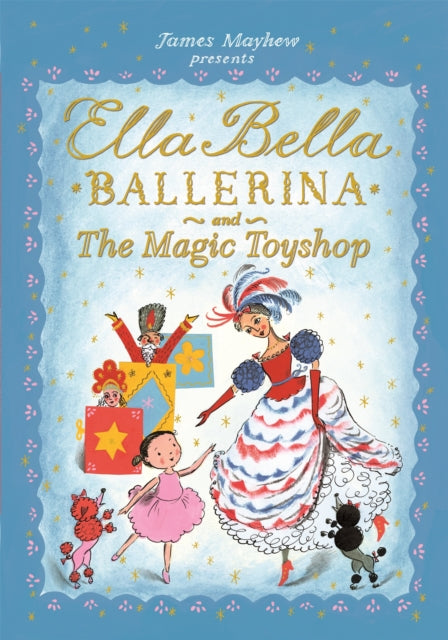Ella Bella Ballerina & The Magic Toyshop