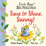 Little Bugs Big Feelings Time To Shine