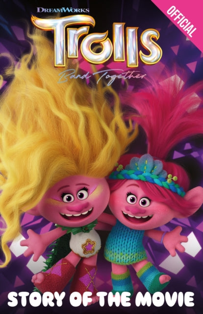 Trolls Band Together Story Of The Movie By Orchard Books