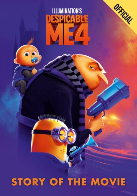 Despicable Me 4 Story Of The Movie By Orchard Books