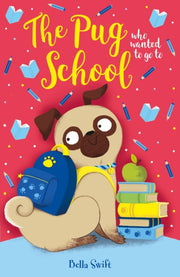 Pug Who Wanted To Go To School By Swift, Bella