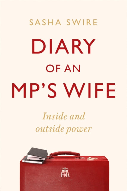 Diary Of An Mps Wife By Swire, Sasha