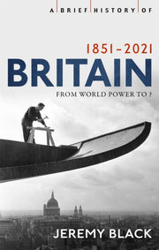 Brief History Of Britain 1851-2010 By Black, Jeremy
