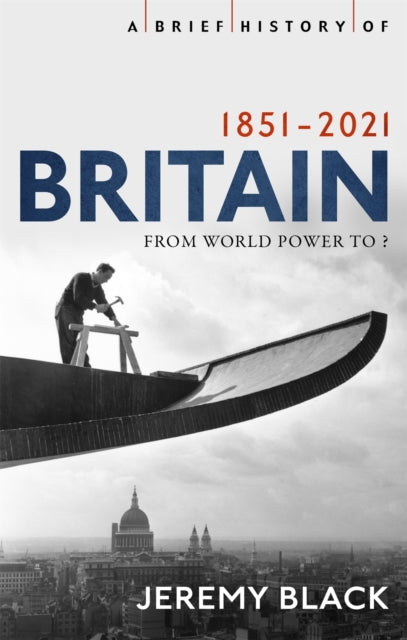 Brief History Of Britain 1851-2010