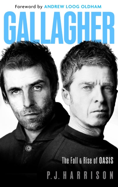 Gallagher: Fall And Rise Of Oasis By Harrison, P.j.