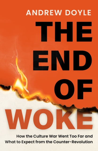 End Of Woke By Andrew Doyle
