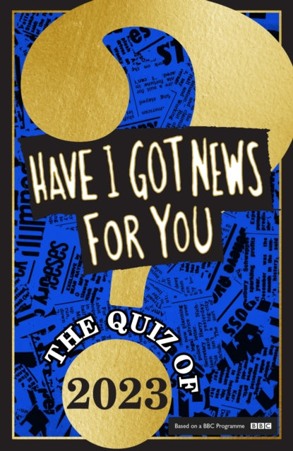 Have I Got News For You The Quiz Of 2023 By Have I Got News For