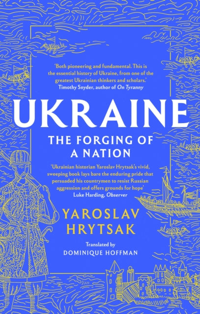 Ukraine The Forging Of A Nation By Hrytsak, Yaroslav