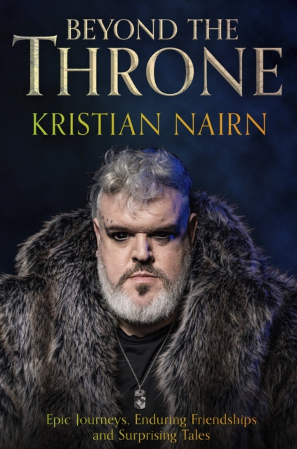 Beyond The Throne By Kristian Nairn
