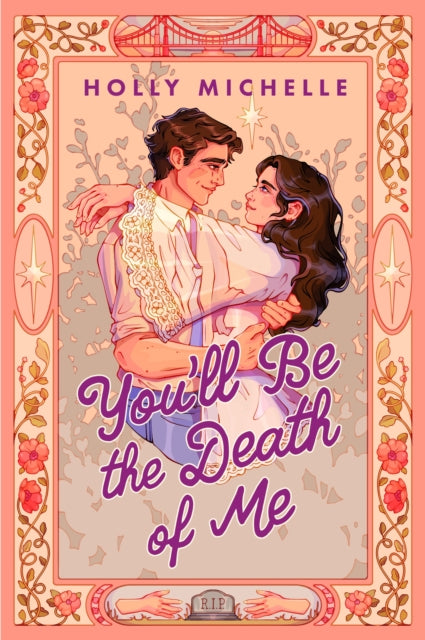 Youll Be The Death Of Me By Holly Michelle