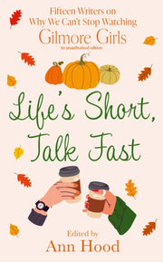 Lifes Short Talk Fast By Hood, Ann
