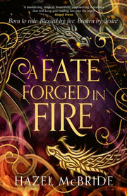 Fate Forged In Fire By Hazel Mcbride
