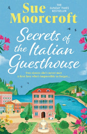 Secrets Of The Italian Guesthouse By Moorcroft, Sue