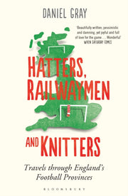 Hatters Railwaymen & Knitters By Gray, Daniel