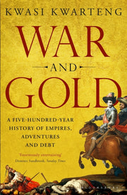 War & Gold By Kwarteng, Kwasi