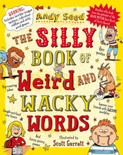 Silly Book Of Weird And Wacky Words By Seed, Andy