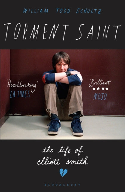 Torment Saint The Life Of Elliott Smith By Schultz, William T