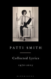 Patti Smith Collected Lyrics 1970-2015