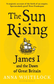 Sun Rising James I/dawn Of Great Britain By Whitelock, Anna