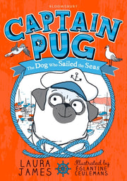 Captain Pug The Dog Who Sailed The Seas By James, Laura