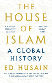 House Of Islam A Global History By Husain, Ed