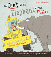 You Cant Let An Elephant Drive A Digger