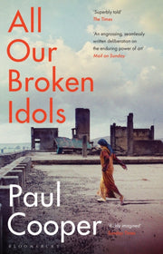 All Our Broken Idols By Cooper, Paul M M