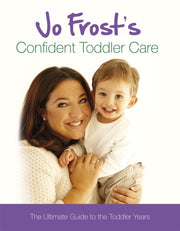 Jo Frosts Confident Toddler Care By Frost, Jo