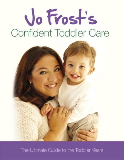 Jo Frosts Confident Toddler Care By Frost, Jo