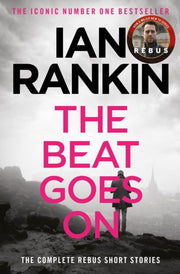 Beat Goes On The Complete Rebus Stories