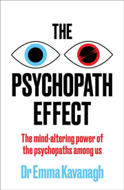 Psychopath Effect By Kavanagh, Dr