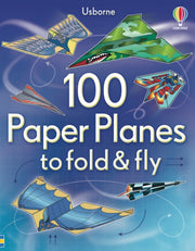 100 Paper Planes To Fold & Fly