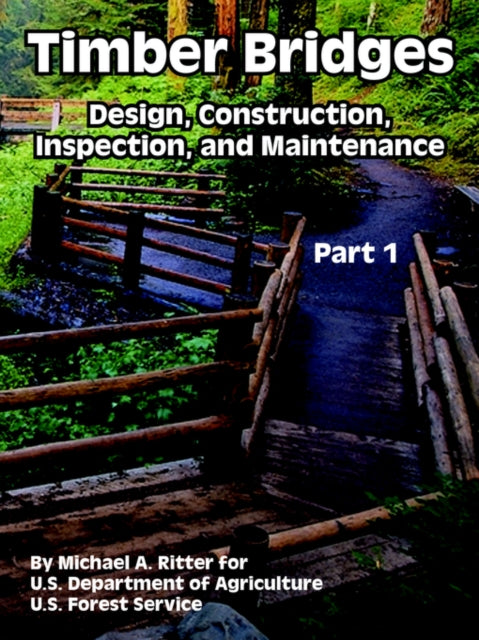 Timber Bridges: Design, Construction, In
