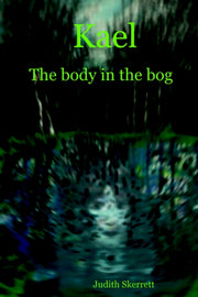 Kael: The Body In The Bog By Skerrett, Judith