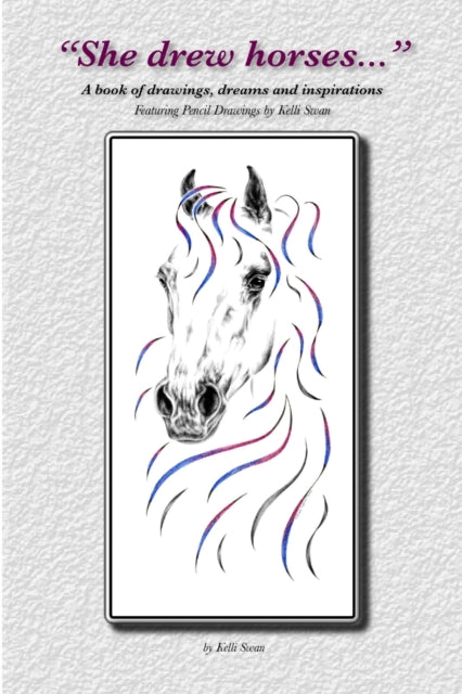 "she Drew Horses..."