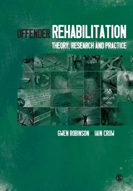 Offender Rehabilitation In Context By Robinson, Gwen