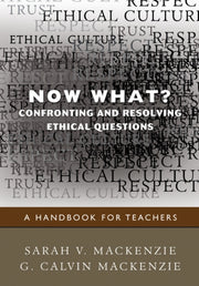 Now What Confronting & Resolving Ethical
