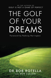 Golf Of Your Dreams By Rotella, Bob