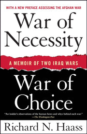War Of Necessity War Of Choice By Haass, Richard N.