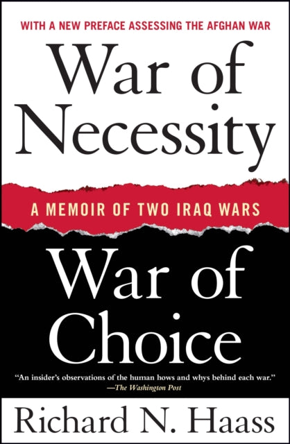 War Of Necessity War Of Choice By Haass, Richard N.