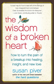 Wisdom Of A Broken Heart Pa By Susan Piver
