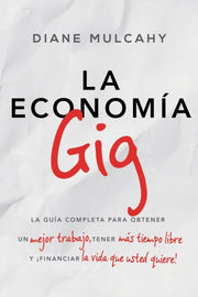 La Econom A Gig: La Gu A Completa Para O By Mulcahy, Diane