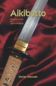 Aikibatto: Sword Exercises For Aikido St